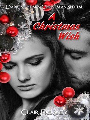 cover image of A Christmas Wish--A Contemporary Feel Good Christmas Romance (Darkest Fears Christmas Special, Book Four)